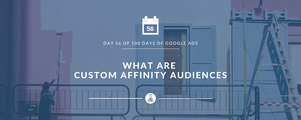 What Are Custom Affinity Audiences - Search Scientists