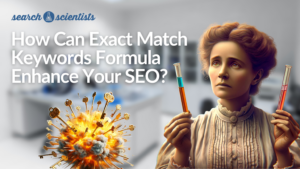 How Can Exact Match Keywords Formula Enhance Your SEO?