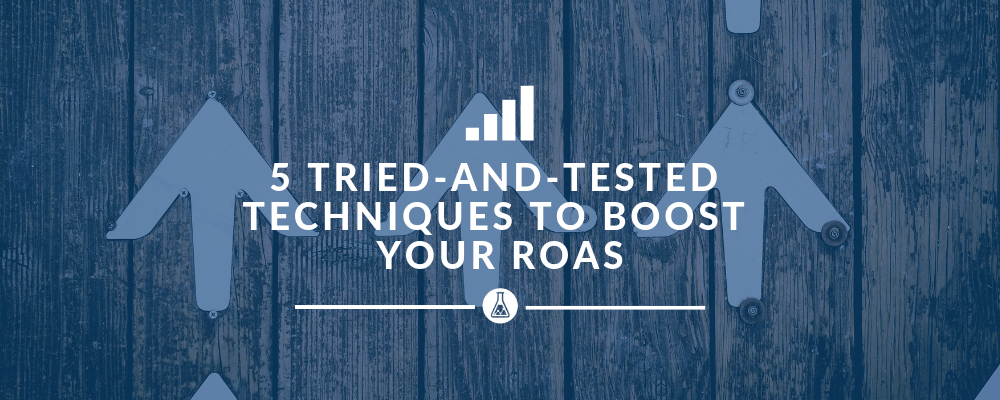 ROAS for eCommerce stores: 5 tried-and-tested techniques to boost your ROAS