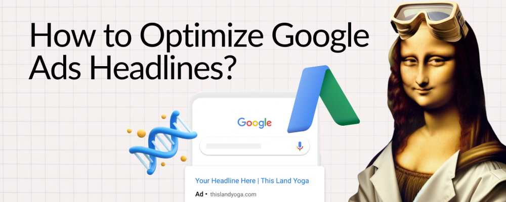 Headline Optimization for Google Ads: Increase Clicks