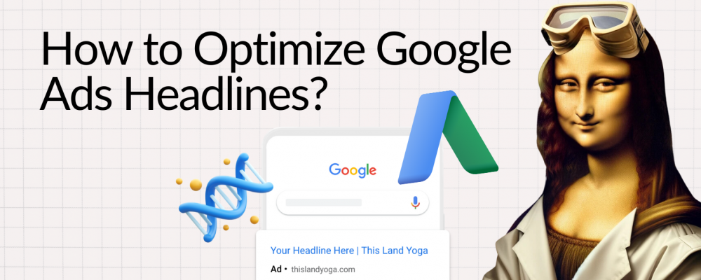 How to Optimize Google Ads Headlines?