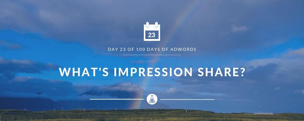 What's Impression Share_ - google-ads-adwords